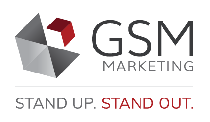 GSM Marketing: Stand up. Stand out.